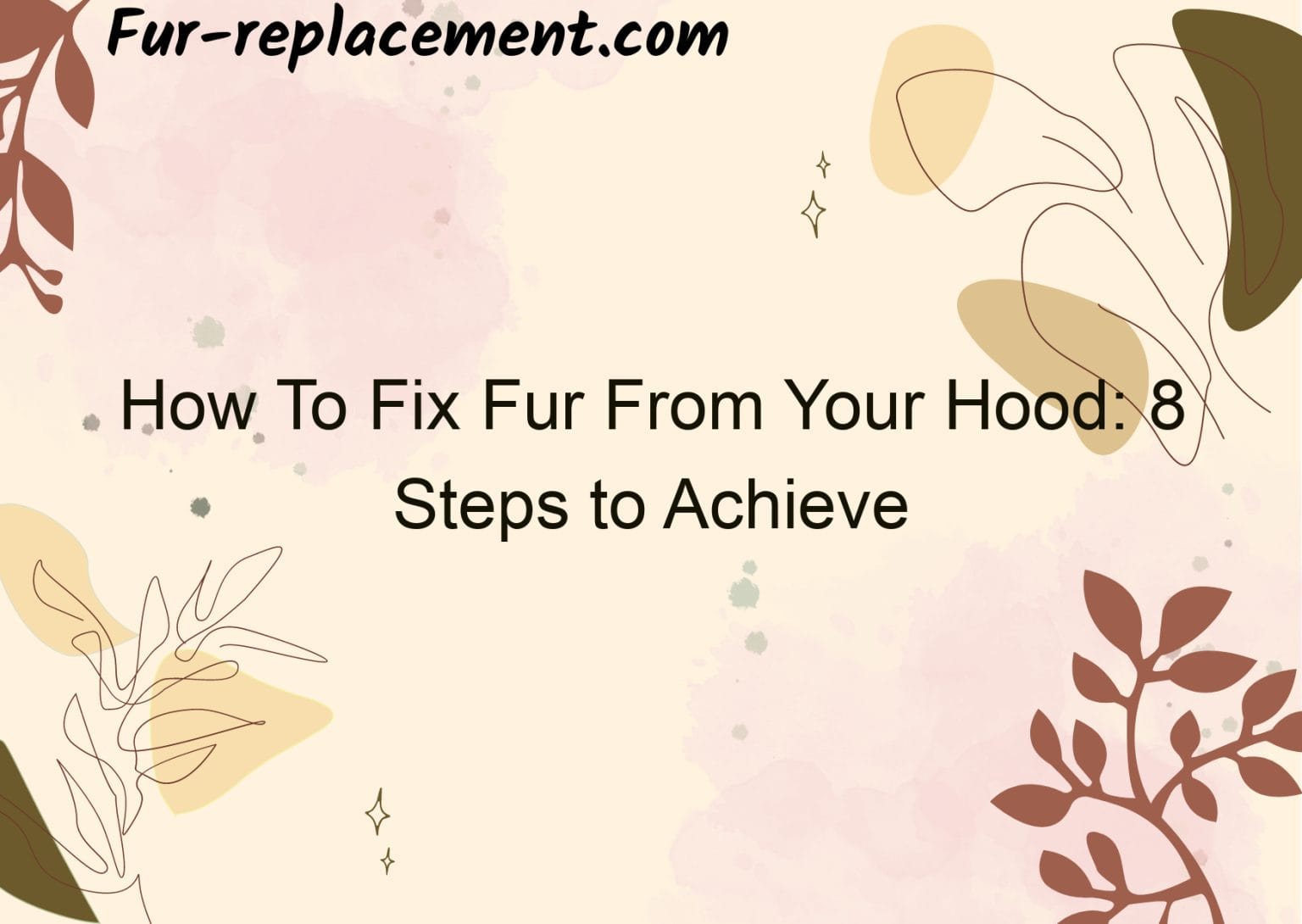 How To Fix Fur From Your Hood 8 Steps to Achieve the Perfect